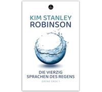 Die vierzig Sprachen des Regens: Band 1 der Trilogie GRÜNE ERDE