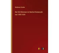 Die Viril-Stimmen im Reichs-Fürstenrath von 1495-1654