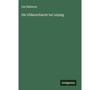 Die Völkerschlacht bei Leipzig