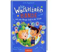 Die Wackelzahn-Bande und jede Menge Spaß in der Schule (Die Wackelzahn-Bande 2): Das perfekte Geschenk zur Einschulung | ab 6 Jahren