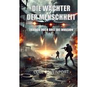 DIE WÄCHTER DER MENSCHHEIT: DIE INVASION