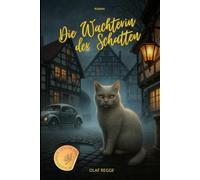 Die Wächterin der Schatten: Ein mystischer Roman aus dem Katzenparadies über ein Mädchen, eine Katze - und ein Geheimnis, das niemand sehen will