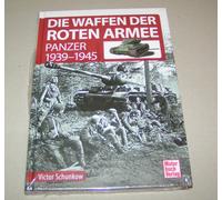 Die Waffen der Roten Armee - Panzer der UdSSR 1939-1945 - Victor Schunkow