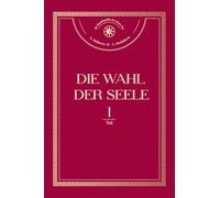 Die Wahl der Seele. Teil 1: oder die positive und negative menschliche Entwicklung: 7