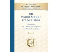 Die wahre Schule ist das Leben - Band 3: Lehrstunden von Gabriele