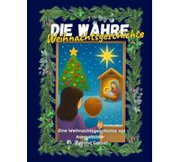 Die wahre Weihnachtsgeschichte: Originalfassung