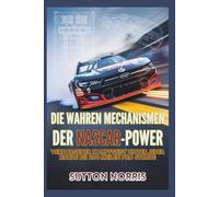 Die wahren Mechanismen der NASCAR-Power Verborgener Kampfgeist hinter jeder Runde bei 200 Meilen pro Stunde: Wo Ingenieurskunst, die für Chaos geschaffen wurde, und Instinkt aufeinandertreffen