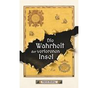 Die Wahrheit der verlorenen Insel