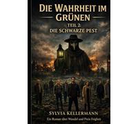 Die Wahrheit im Grünen: Die schwarze Pest: 2