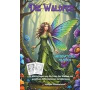 Die Waldfee: Ein zauberhaftes Malbuch mit Affirmationen