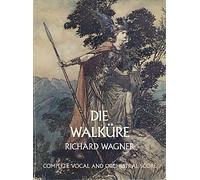 die walküre: complete vocal and orchestral score