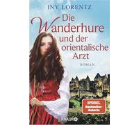 Die Wanderhure und der orientalische Arzt: Roman | Band 8 der Erfolgsserie der historischen Romane um die Wanderhure Marie