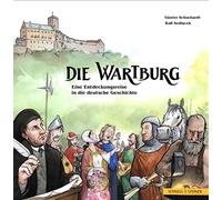 Die Wartburg: Eine Entdeckungsreise in Die Deutsche Geschichte