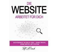 Die Website arbeitet für Dich: Sichtbarkeit in der KI-Ara - ohne Tricks, ohne Hektik, mit System