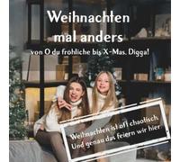 Die Weihnachtse Weihnachten mal anders - von „O du fröhliche“ bis „X (Tascabile)