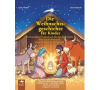 Die Weihnachtsgeschichte für Kinder - Ein besonderes Vorlesebuch für die Adventszeit über Jesu Geburt und seine Kindheit in 24 Kapiteln Das ideale ... mit den wichtigsten Fragen & Antworten