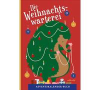 Die Weihnachtswarterei: Adventskalender-Buch