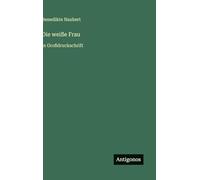 Die weiße Frau: in Großdruckschrift