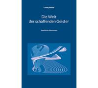 Die Welt der schaffenden Geister: Inspirierte Aphorismen