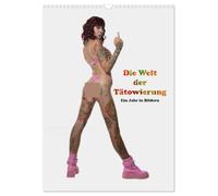 Die Welt der Tätowierungen: Ein Jahr in Bildern (Wandkalender 2026 DIN A3 hoch), CALVENDO Monatskalender: Ein Jahr der Erotik, Tattoos und Piercings