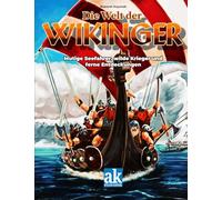 Die Welt der Wikinger: Mutige Seefahrer, wilde Krieger und ferne Entdeckungen