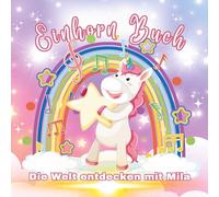 Die Welt entdecken mit Mila - Einhorn Malbuch: Fantasievolles Malbuch mit 50 Ausmalbilder & Geschichten für kreative Mädchen ab 4 Jahren