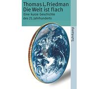 Die Welt ist flach: Eine kurze Geschichte des 21. Jahrhunderts: 3964