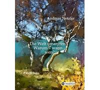 Die Welt umarmen? Warum - wann - wen?