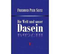 Die Welt und unser Dasein