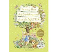 Die Welt von Peter Hase Auf Entdeckungsreise durch die Natur: Vorlesegeschichten mit Spiel- und Bastelideen | Jahreszeiten Mitmachbuch für Kinder ab 5 Jahren - Geschenk für Peter Hase-Fans