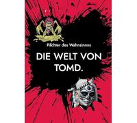 Die Welt von TomD.: Pächter des Wahnsinns