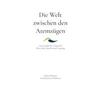 Die Welt zwischen den Atemzügen