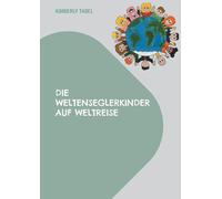 Die Weltenseglerkinder auf Weltreise