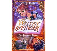 Die Weltenspringer - Das Buch der Portale: Ein magisches Abenteuer für Mädchen und Jungs ab 10