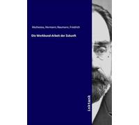 Die Werkbund-Arbeit der Zukunft