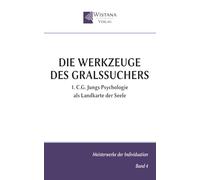 Die Werkzeuge des Gralssuchers: 1. C.G. Jungs Psychologie als Landkarte der Seele