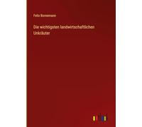 Die wichtigsten landwirtschaftlichen Unkräuter