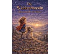 Die Widderprinzessin - Rhea und das Herz des Widders: Kinderbuch über Mut, Freundschaft und das Anderssein (ab 5 Jahre)