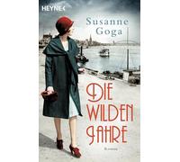 Die wilden Jahre: Roman