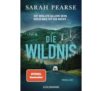 Die Wildnis: Thriller - Sie wollte allein sein. Doch das ist sie nicht ...: 3
