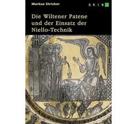Die Wiltener Patene und der Einsatz der Niello-Technik. Herstellung, Herkunft, Hintergrund