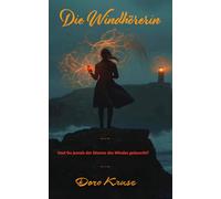 Die Windhörerin: Hast du jemals der Stimme des Windes gelauscht?