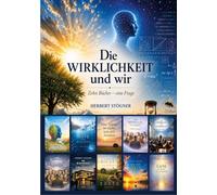 Die Wirklichkeit und wir: Zehn Bücher - eine Frage