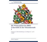 Die Wirksamkeit des BBO-Unterrichts in der Sekundarstufe I: Erhebung zur Selbstwahrnehmung von Lehrlingen im 1. und 2. Lehrjahr