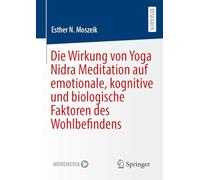 Die Wirkung von Yoga Nidra Meditation auf emotionale, kognitive und biologische Faktoren des Wohlbefindens