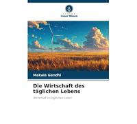 Die Wirtschaft des täglichen Lebens: Wirtschaft im täglichen Leben