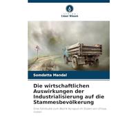 Die wirtschaftlichen Auswirkungen der Industrialisierung auf die Stammesbevölkerung
