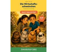 Die Wirtschaftsschweinchen: Rocky wird Chef! Geld, Gewinn und Verantwortung als Geschichte - zweisprachig Deutsch/Englisch, ab 10 Jahren