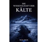 Die Wissenschaft der Kälte