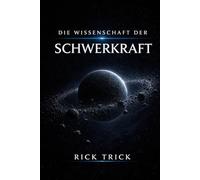 Die Wissenschaft der Schwerkraft